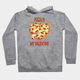 Pizza is my Valentine Hoodie